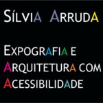 Sílvia Arruda, Expografia e Arquitetura com Acessibilidade